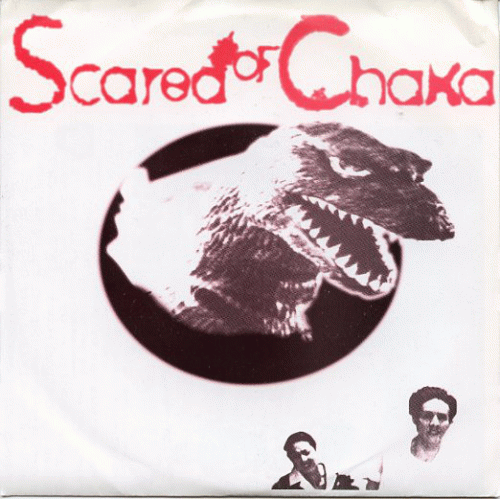 Scared Of Chaka : Scared Of Chaka. Scared Of Chaka : Scared Of Chaka.